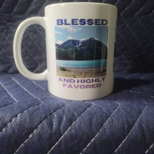 Blessed and Highly Favored